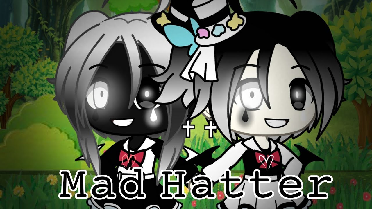 𝙼𝚊𝚍 𝙷𝚊𝚝𝚝𝚎𝚛 𝙶𝚊𝚌𝚑𝚊 𝚕𝚒𝚏𝚎 2 YouTube