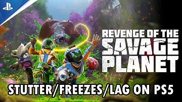 Fix Revenge of the Savage Planet Stuttering, Freezing or Lagging On PS5