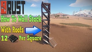 Rust 3.2 How To Wall Stack With Roofs