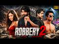 ROBBERY 2 Full Movie | Nagarjuna Akkineni | New South Indian Movies Dubbed In Hindi 2026