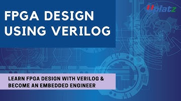 FPGA Design using Verilog | Learn FPGA Design with Verilog and become an Embedded Engineer | Uplatz