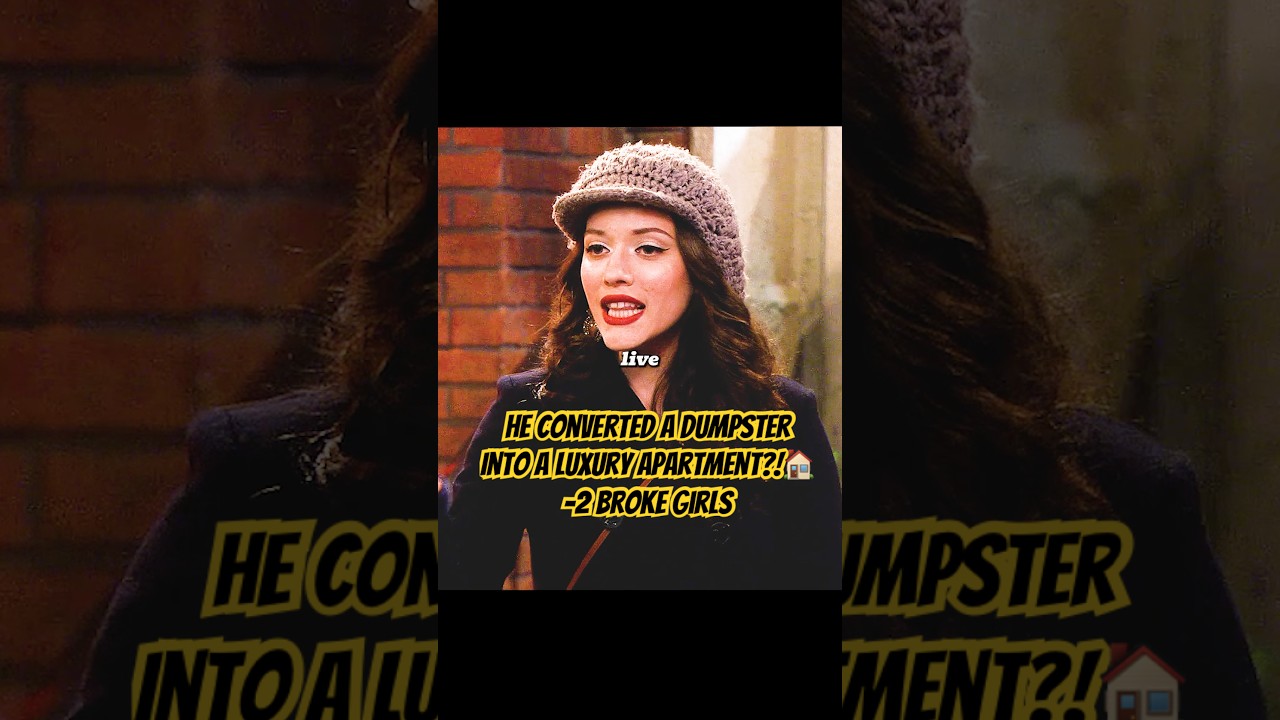 He Converted a Dumpster Into a Luxury Apartment?!🏠 -2 Broke Girls#shortvideo #funny