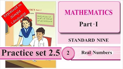 Real Numbers|Practice Set 2.5|Mathematics-Part-1|Standard 9th|Maharashtra State Board