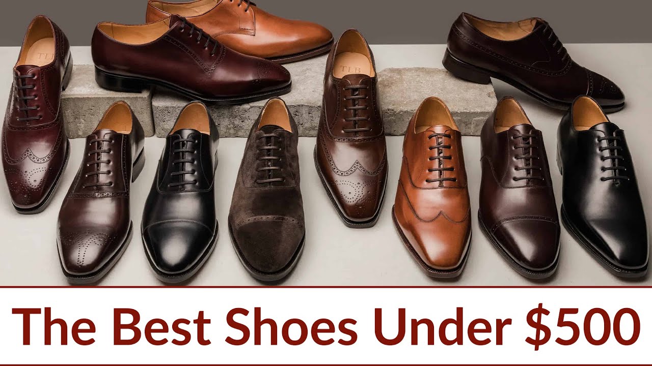 A Selection of Quality Shoes Under $500 - YouTube
