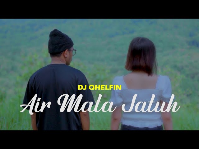Air Mata Jatuh_Dj Qhelfin (Official Video Music) class=