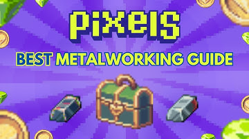 PIXELS | BEST WAY TO LEVEL UP METALWORKING | CHAPTER 2
