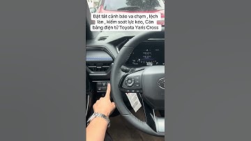 Hướng dẫn bật tắt tính năng an toàn trên xe Yaris Cross