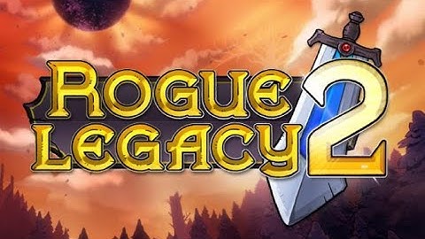 Rogue Legacy 2 Let