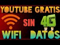 Youtube Gratis/ Sin wifi/ Sin Datos 100% Real Y Funcional