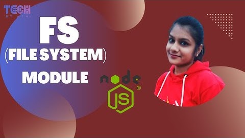 fs (File System) Module in Node JS | fs module node js | File system | Node.js v19.2.0 Documentation