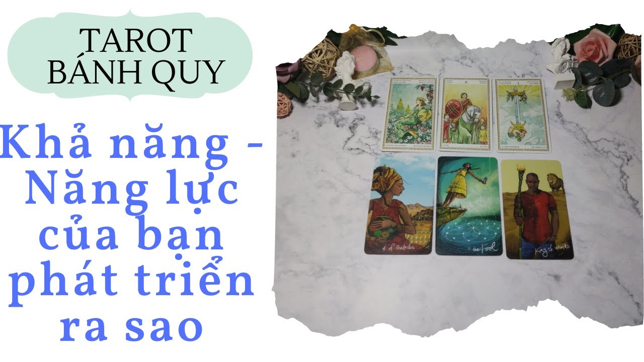 Khả năng và năng lực của bạn phát triển ra sao - Chọn 1 tụ bài từ Tarot bánh quy