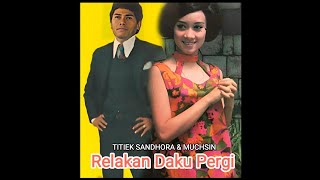 Album ' Relakan Daku Pergi ' Titiek Sandhora & Muchsin, Iringan Band 4Nada, Pimp. Jadin/ A Riyanto