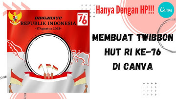 Cara Membuat Twibbon Hut RI Ke-76 di Canva