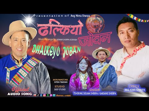 Dalkeyo Joban ढल्कियो जोबन new nepali song 🎶 by Ang Nima / Karsang/ Tshering Dolma @SONAM-KOSHISH