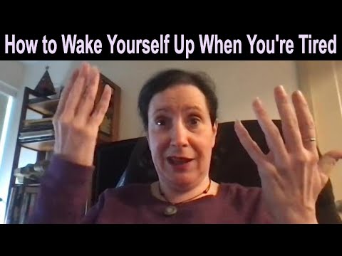 How to Wake Yourself Up When You&rsquo;re Very Tired