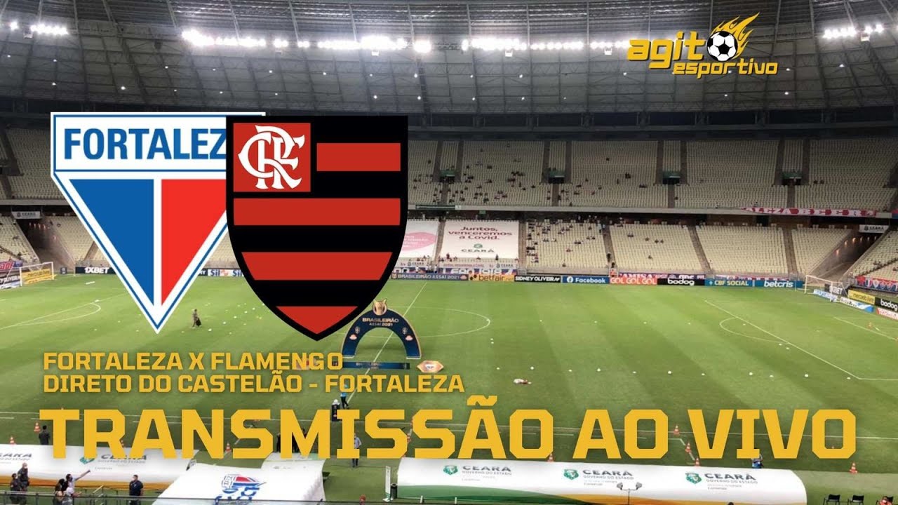 FLAMENGO X FORTALEZA AO VIVO - BRASILEIRÃO 2022 DIRETO DO CASTELÃO -  TRANSMISSÃO AO VIVO 