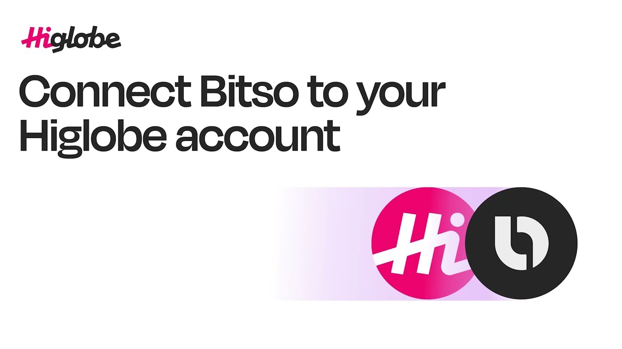 Higlobe + Bitso | Integration for Seamless LatAm Payments