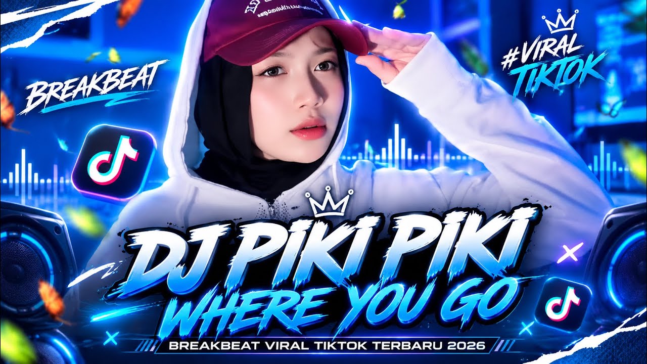 DJ PIKI PIKI WHERE YOU GO BREAKBEAT VIRAL TIKTOK TERBARU 2026
