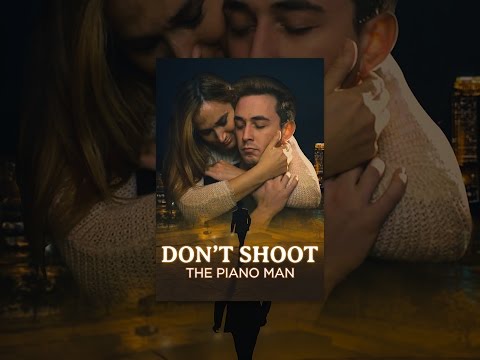 Don't Shoot the Piano Man