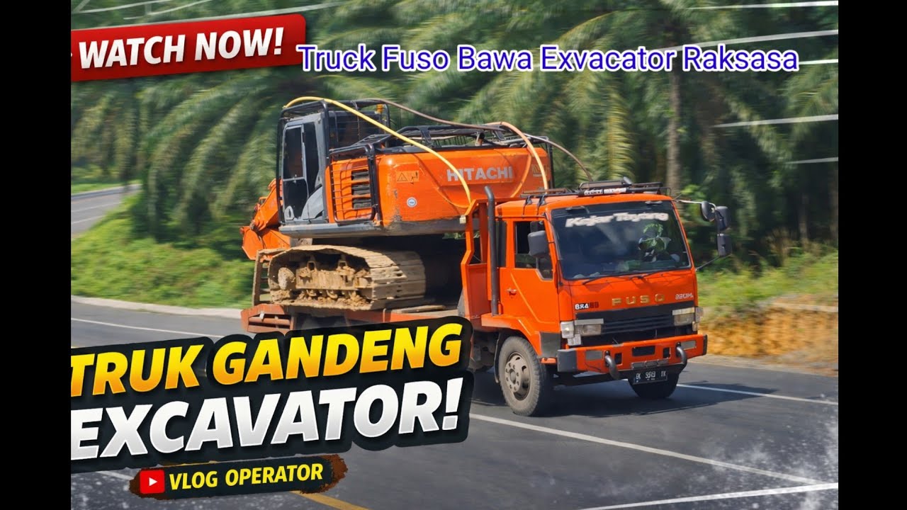 Truck Fuso Bawa Exvacator Raksasa Lewat Jalan Umum Di Bukit Kodok.