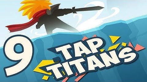 Tap Titans - Gameplay Walkthrough Part 9 (iOS, Android)