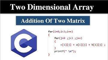 Addition Of Two Matrix Using Array | Two dimensional Array in C Language by @Meta_Forge