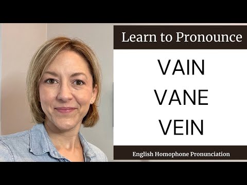 How to Pronounce VAIN, VANE, VEIN - American English Homophone Pronunciation Lesson