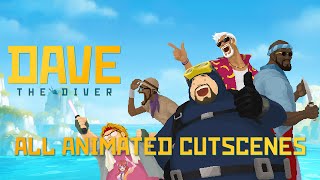 DAVE THE DIVER - All Animated Cutscenes