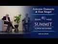 Antonio Damasio and Dan Siegel - Mind, Consciousness, the Body, and Relationships