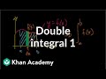 Double integral 1 | Double and triple integrals | Multivariable Calculus | Khan Academy