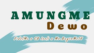 AMUNGME DEWO FidelMc x CB Iseli x Mr.BuginMe16  OFICIAL FULL AUDIO 2023