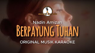 Berpayung Tuhan - Nadin Amizah || KARAOKE ORIGINAL