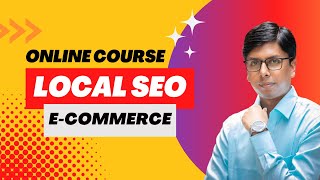 Advanced Local SEO & E-commerce Training - Md Faruk Khan