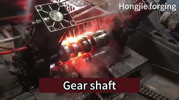 Amazing gear shaft forging process