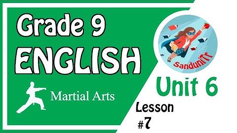 Grade 9 English Language [ Unit 6--Lesson 07 ]  🇱🇰🥊🥋⚔️