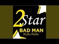 Bad Man Kulu Kulu 