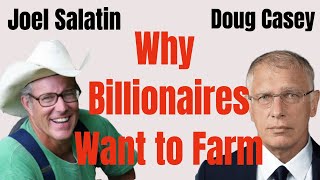 Doug Casey's Take [ep.#166] Joel Salatin: All of a Sudden, Even Billionaires Want to Farm
