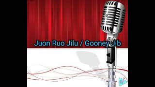 Juon Ruo Jilu Karaoke - Gooney Jib