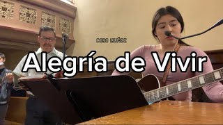 Alegría de Vivir • Canto de Entrada • Coro Muñoz • Letra y Acordes