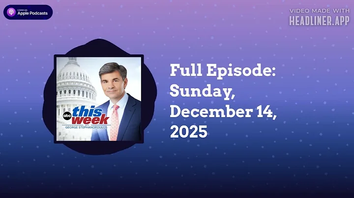 This Week with George Stephanopoulos - Full Episode: Sunday, December 14, 2025