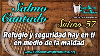 Vignette de la vidéo "Salmo 57  Cantado: Refugio y seguridad hay en ti en medio de la maldad"