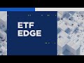 ETF Edge, April 8, 2024