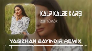 Aslı Güngör - Kalp Kalbe Karşı ( Yağızhan Bayındır Remix ) | Kalp kalbe karşı derler