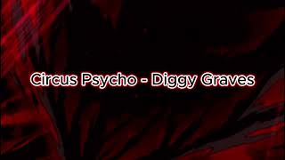 circus psycho - diggy graves (slow and reverb)