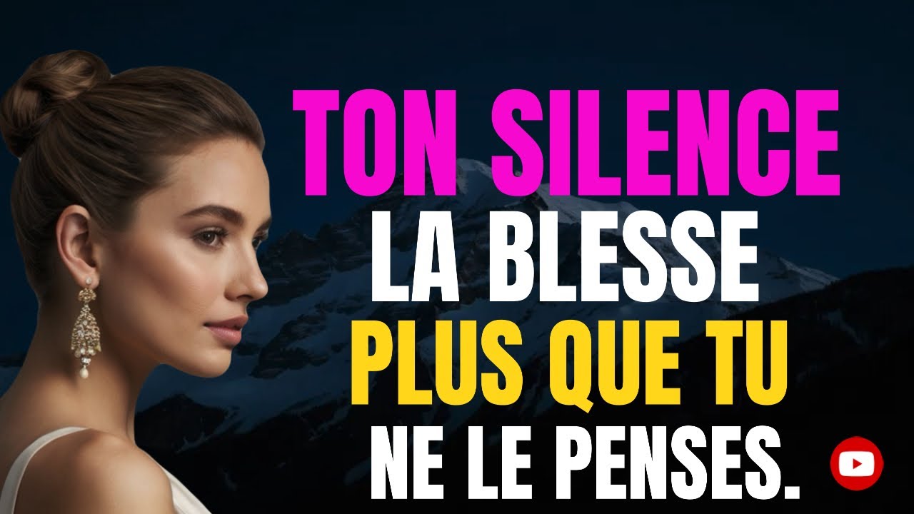 Plus tu restes silencieux, plus elle ressent ton absence profondément