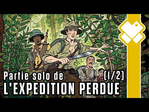 L'Expédition Perdue (1/2) : Explications, avis et début de partie