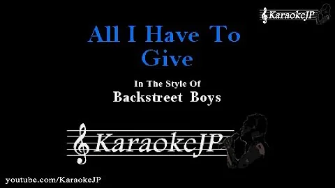 All I Have To Give (Karaoke) - Backstreet Boys