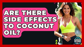 Are There Side Effects To Coconut Oil? - Running Beyond Limits