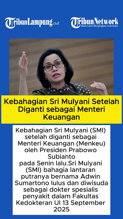 Kebahagian Sri Mulyani Setelah Diganti sebagai Menteri Keuangan