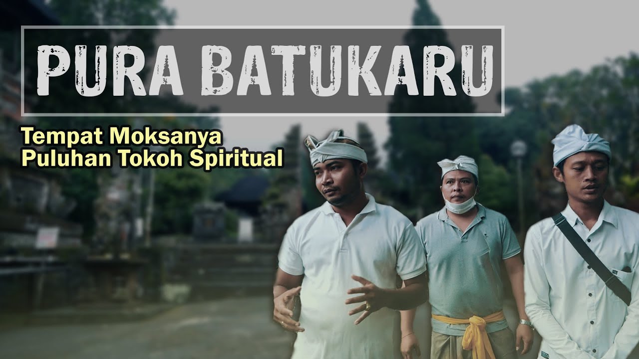 SEORANG PATIH HEBAT MOKSANYA DI PURA BATUKARU